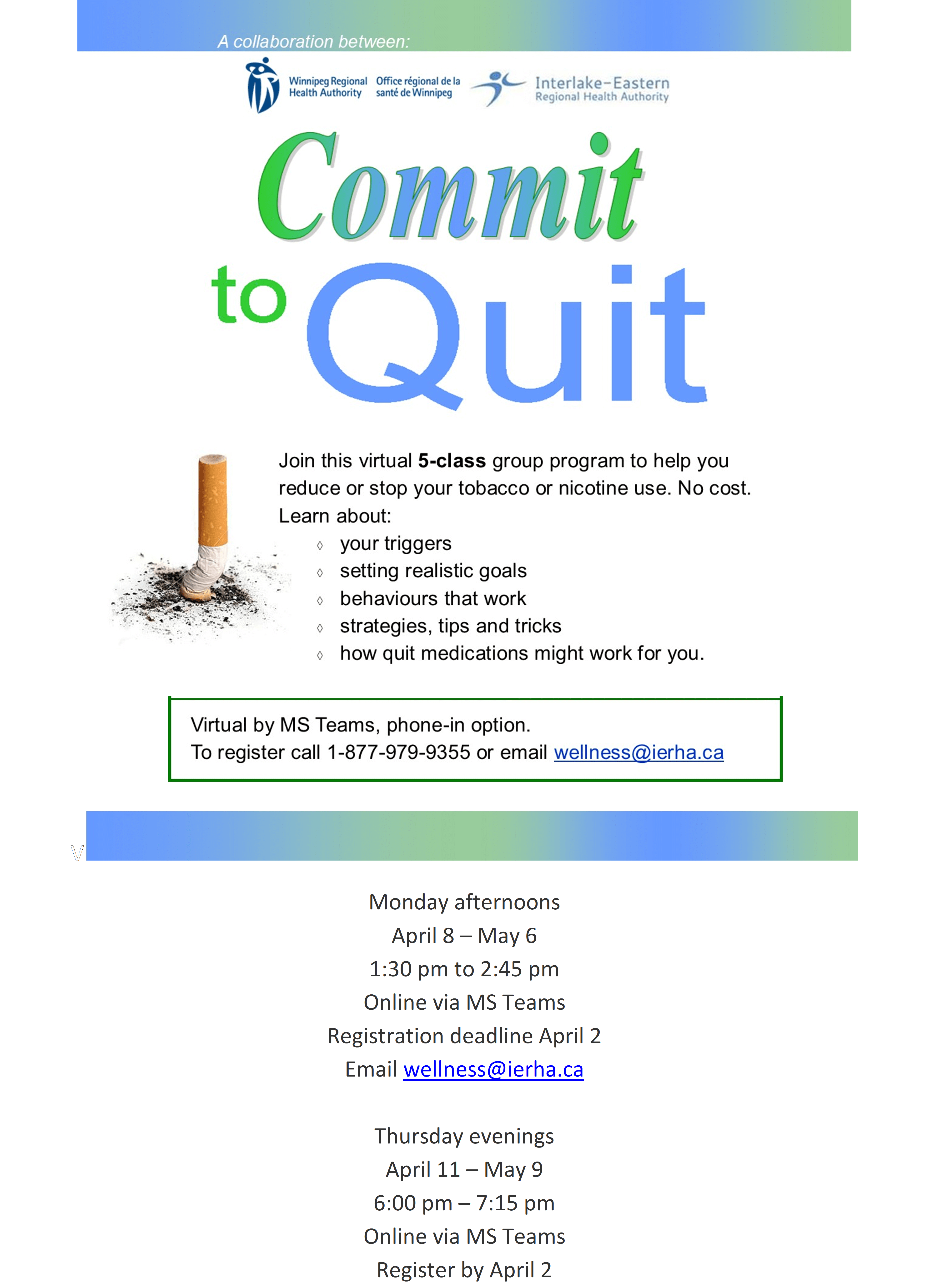 Commit to Quit. Join this FREE 5 class virtual program to help you reduce or stop your tobacco or nicotine use.   Email wellness@ierha.ca