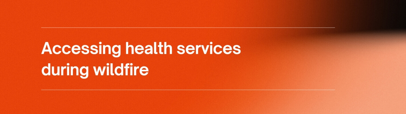 Health services during a wildfire